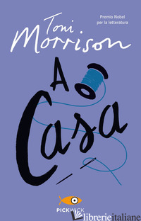 A CASA - MORRISON TONI; CAVAGNOLI F. (CUR.)