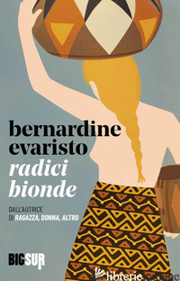 RADICI BIONDE - EVARISTO BERNARDINE