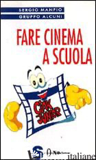 FARE CINEMA A SCUOLA - MANFIO S. (CUR.)