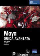 MAYA. GUIDA AVANZATA. CON CD-ROM - ADAMS MARK; MILLER ERIK; SIMS MAX