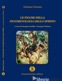 FIGURE DELLA FENOMENOLOGIA DELLO SPIRITO (LE) - COTRONEO GIROLAMO; GEMBILLO G. (CUR.); GIORDANO G. (CUR.)