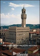 MUSEUM OF PALAZZO VECCHIO (THE) - ZUCCHI V. (CUR.)