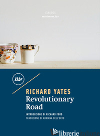 REVOLUTIONARY ROAD - YATES RICHARD; LOMBARDI BOM A. (CUR.)