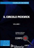CIRCOLO PICKWICK. EDIZ. PER IPOVEDENTI (IL) - DICKENS CHARLES