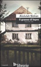GRASSO DI LEPRE. POESIE (1970-2009) (IL) - SIDRAN ABDULAH