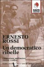 DEMOCRATICO RIBELLE (UN) - ROSSI ERNESTO; ARMANI G. (CUR.)