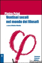 VENTISEI SECOLI NEL MONDO DEI FILOSOFI - PRINI PIETRO; MINELLA W. (CUR.)