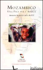 MOZAMBICO. UNA PACE PER L'AFRICA - MOROZZO DELLA ROCCA ROBERTO