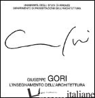 GIUSEPPE GORI. L'INSEGNAMENTO DELL'ARCHITETTURA - COMITATO IN ONORE DI G. GORI (CUR.)