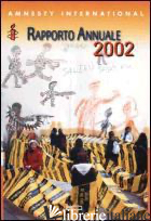 RAPPORTO ANNUALE 2002 - AMNESTY INTERNATIONAL (CUR.)