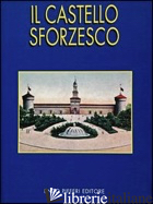 CASTELLO SFORZESCO (IL) - SCILIPOTI M. CONCETTA; PIFFERI ENZO