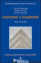 COACHING E LEADERSHIP. ALPHA LEADERSHIP - DILTS ROBERT B.; RUSSELL JULIAN; DEERING ANNE; ROBERTI A. (CUR.)