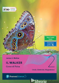 WALKER. PER LE SCUOLE SUPERIORI. CON E-BOOK. CON ESPANSIONE ONLINE (IL). VOL. 2 - WALKER JAMES S.