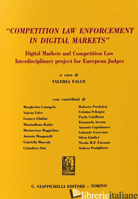 «COMPETITION LAW ENFORCEMENT IN DIGITAL MARKETS». DIGITAL MARKETS AND COMPETITIO - FALCE V. (CUR.)