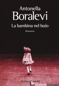 BAMBINA NEL BUIO (LA) - BORALEVI ANTONELLA