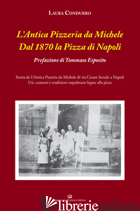 ANTICA PIZZERIA DA MICHELE. DAL 1870 LA PIZZA DI NAPOLI (L') - CONDURRO LAURA