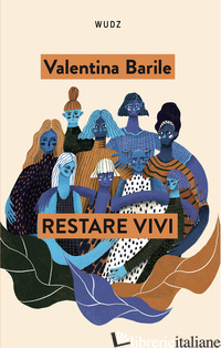 RESTARE VIVI - BARILE VALENTINA