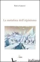METAFORA DELL'ALPINISMO (LA) - CAMANNI ENRICO
