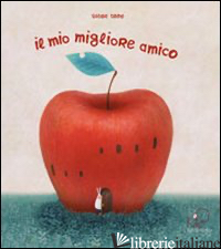 MIO MIGLIORE AMICO. EDIZ. ILLUSTRATA (IL) - TONE SATOE; MAI V. (CUR.)