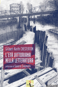 ETA' VITTORIANA NELLA LETTERATURA (L') - CHESTERTON GILBERT KEITH; NICOLINI S. (CUR.); SIMONELLI S. (CUR.)