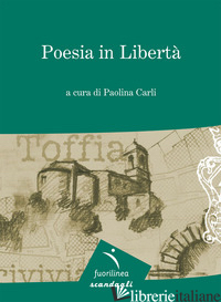 POESIE IN LIBERTA' - CARLI P. (CUR.)