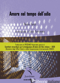 AMORE NEL TEMPO DELL'ODIO - TORDI PAOLO; BEMPORAD S. (CUR.); FORTUNATO E. (CUR.)
