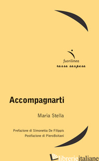 ACCOMPAGNARTI - STELLA MARIA; BOITANI P. (CUR.); DE FILIPPIS S. (CUR.)
