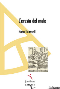 ERESIA DEL MALE (L') - MANSELLI RAOUL