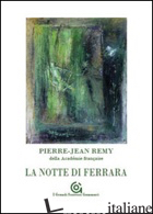 NOTTE DI FERRARA (LA) - REMY PIERRE-JEAN