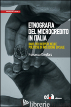 ETNOGRAFIA DEL MICROCREDITO IN ITALIA. DARE PER RICEVERE NELLE POLITICHE DI INCL - CRIVELLARO FRANCESCA