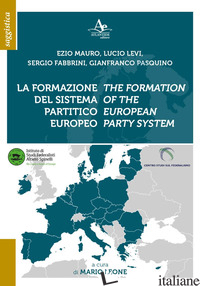 FORMAZIONE DEL SISTEMA PARTITICO EUROPEO-THE FORMATION OF THE EUROPEAN PARTY SYS - MAURO EZIO; LEVI LUCIO; FABBRINI SERGIO; PASQUINO GIANFRANCO; LEONE M. (CUR.)