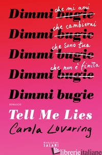 TELL ME LIES. DIMMI BUGIE - LOVERING CAROLA