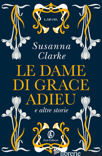 DAME DI GRACE ADIEU E ALTRE STORIE (LE) - CLARKE SUSANNA