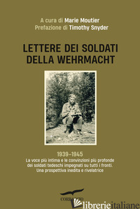LETTERE DEI SOLDATI DELLA WEHRMACHT - MOUTIER M. (CUR.)