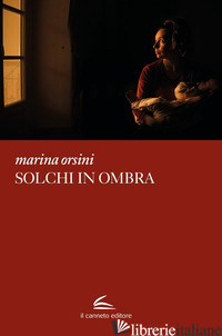 SOLCHI IN OMBRA - ORSINI MARINA