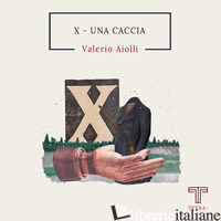 X. UNA CACCIA - AIOLLI VALERIO