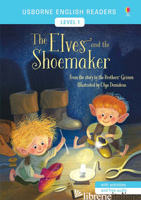 ELVES AND THE SHOEMAKER FROM THE STORY BY THE BROTHERS GRIMM. LEVEL 1. EDIZ. A C - COWAN LAURA