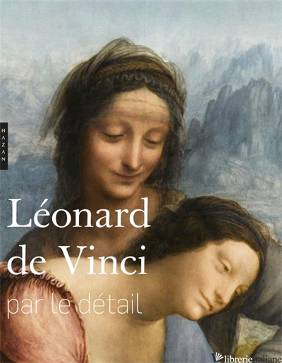 Leonard de Vinci  (Les incontournables Hazan) - ARASSE DANIEL