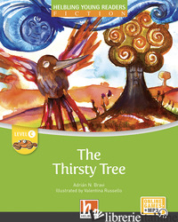 THIRSTY TREE. LEVEL C. HELBLING YOUNG READERS. FICTION REGISTRAZIONE IN INGLESE  - BRAVI ADRIAN N.