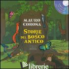 STORIE DEL BOSCO ANTICO. EDIZ. ILLUSTRATA. CON CD AUDIO - CORONA MAURO; BARONCIANI ALESSANDRO