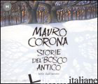 STORIE DEL BOSCO ANTICO. AUDIOLIBRO. CD AUDIO. CON LIBRO - CORONA MAURO