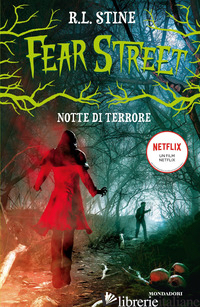 NOTTE DI TERRORE. FEAR STREET - STINE ROBERT L.