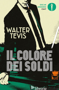 COLORE DEI SOLDI (IL) - TEVIS WALTER