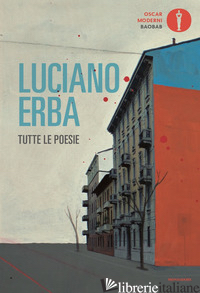 TUTTE LE POESIE - ERBA LUCIANO; PRANDI S. (CUR.)