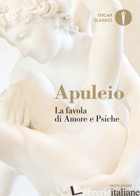 FAVOLA DI AMORE E PSICHE (LA) - APULEIO; CAVALLI M. (CUR.)