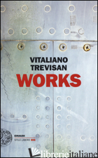 WORKS - TREVISAN VITALIANO