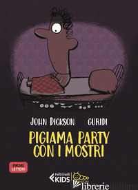 PIGIAMA PARTY CON I MOSTRI. STAMPATELLO MAIUSCOLO - DICKSON JOHN