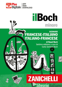 BOCH MINORE. DIZIONARIO FRANCESE-ITALIANO, ITALIANO-FRANCESE. CON CONTENUTO DIGI - BOCH RAOUL; SALVIONI BOCH C. (CUR.)