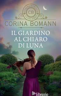 GIARDINO AL CHIARO DI LUNA (IL) - BOMANN CORINA