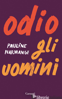 ODIO GLI UOMINI - HARMANGE PAULINE